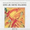 ENO JE DETE ROJENO