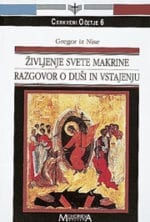 ŽIVLJENJE SVETE MAKRINE, RAZGOVOR O DUŠI IN VSTAJENJU