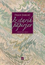 IZ STARIH PAPIRJEV<br>Črtice, slike, članki
