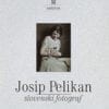 JOSIP PELIKAN - slovenski fotograf