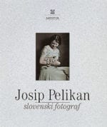 JOSIP PELIKAN - slovenski fotograf