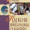 KAJ KO BI SPREGOVORILI O HAŠIŠU