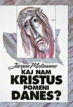 KAJ NAM KRISTUS POMENI DANES?