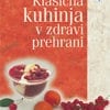 KLASIČNA KUHINJA V ZDRAVI PREHRANI