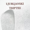 LJUBLJANSKI TRIPTIH