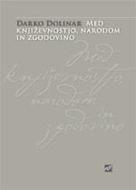 MED KNJIŽEVNOSTJO, NARODOM IN ZGODOVINO