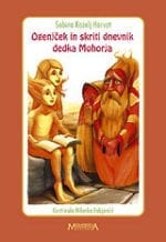 OGENJČEK IN SKRITI DNEVNIK DEDA MOHORJA