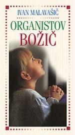 ORGANISTOV BOŽIČ<br>Božične in druge zgodbe