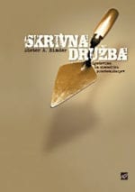 SKRIVNA DRUŽBA<br>Zgodovina in simbolika prostozidarjev