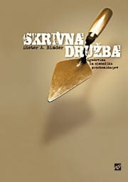 skrivna_druzba.jpg SKRIVNA DRUŽBA<br>Zgodovina in simbolika prostozidarjev