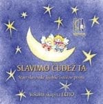 SLAVIMO ČUDEŽ TA - Stare slovenske božične pesmi (CD)