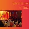 SPEVI IN MOLITVE IZ TAIZEJA