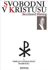 svobodni_v_kristusu-1.jpg SVOBODNI V KRISTUSU I. del: TEMELJI V SVETEM PISMU IN IZROČILU
