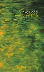 TEMNO ZELENJE<br>Izbrane pesmi in prozni zapisi