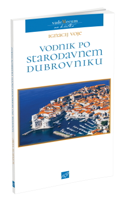 Voje - Vodnik po starodavnem Dubrovniku_2020_naslovnica_splet VODNIK PO STARODAVNEM DUBROVNIKU