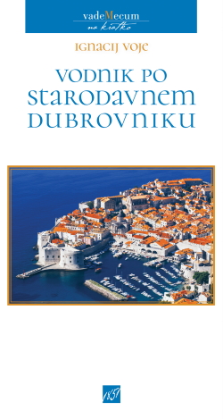 Voje - Vodnik po starodavnem Dubrovniku_2020_naslovnica_splet VODNIK PO STARODAVNEM DUBROVNIKU