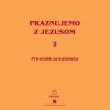 PRAZNUJEMO Z JEZUSOM
