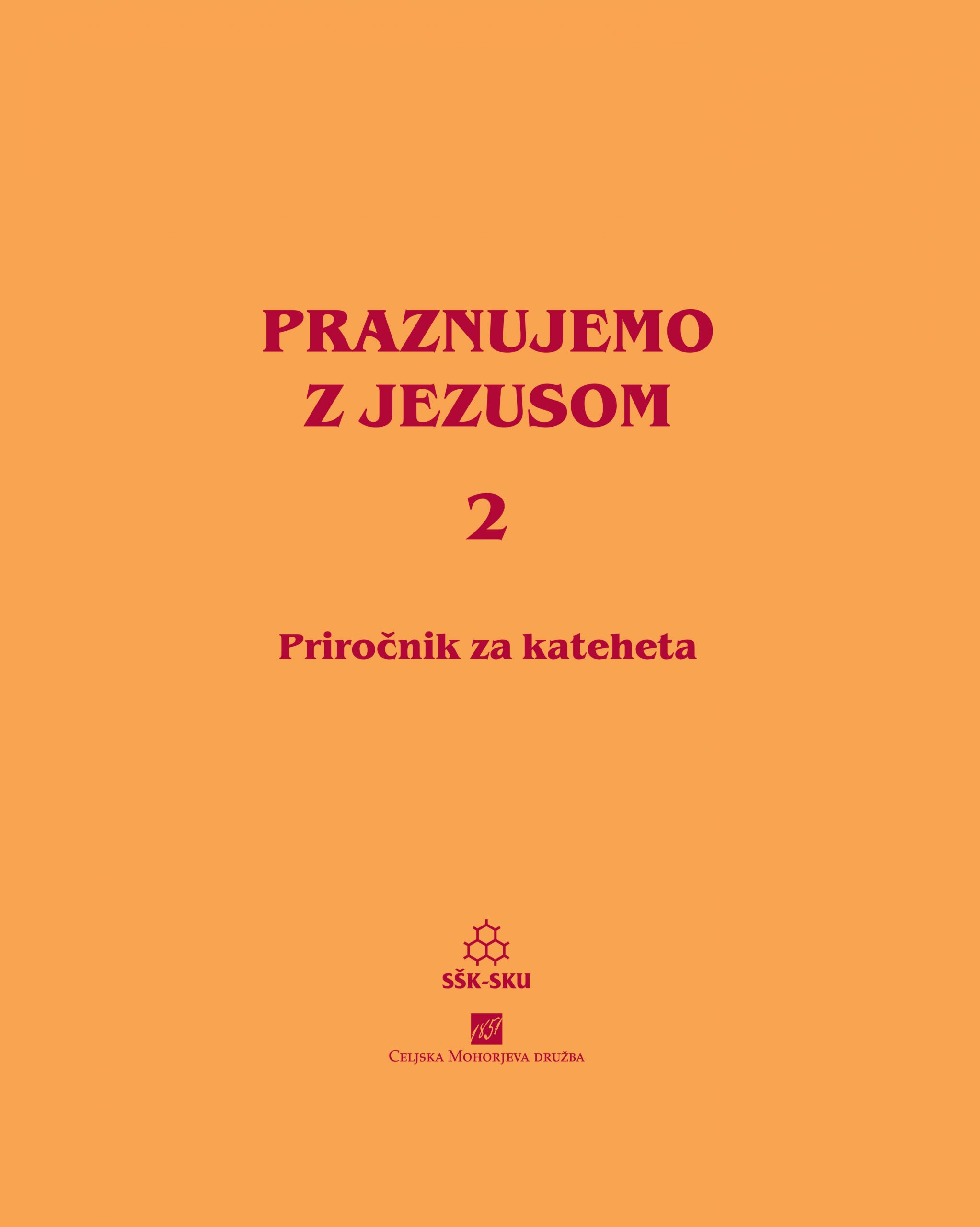 2r_Praznujemo z Jezusom_Prirocnik za kateheta_naslovnica PRAZNUJEMO Z JEZUSOM